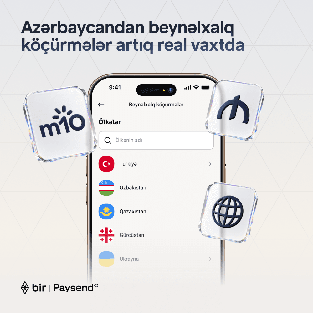 Bir və “Paysend” Azərbaycanda real vaxt rejimində beynəlxalq köçürmələri istifadəyə verir