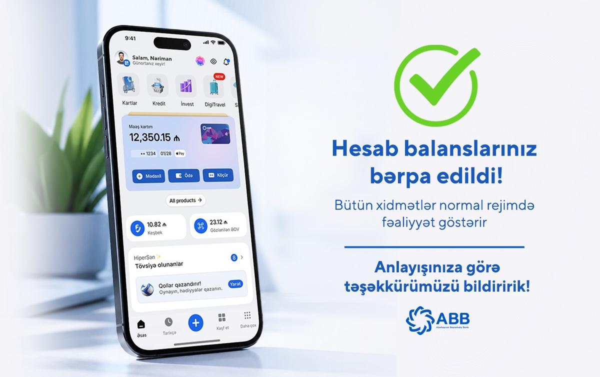 Müştərilərin hesab balansları bərpa edildi - ABB-dən yeni açıqlama Müştərilərin hesab balansları bərpa edildi - ABB-dən yeni açıqlama